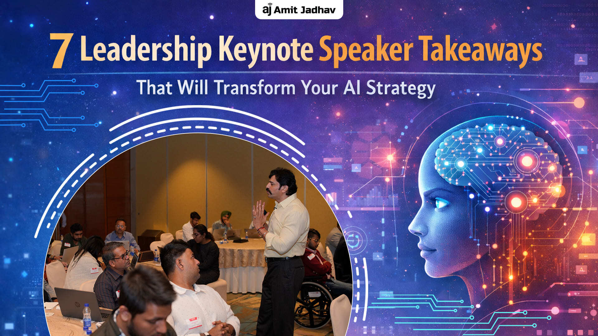 AI strategy leadership keynote speaker takeaways transforming business by Amit Jadhav