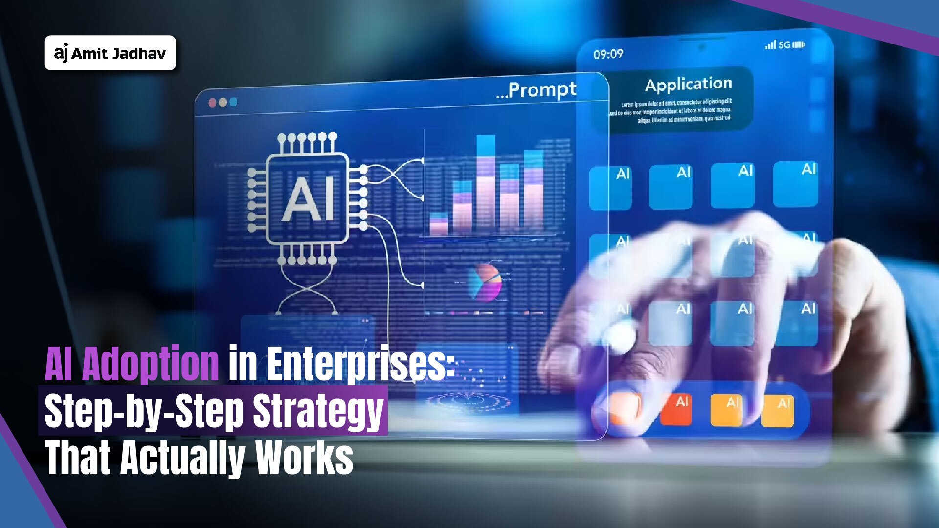 AI adoption in enterprises with a step-by-step implementation strategy by AI expert Amit Jadhav