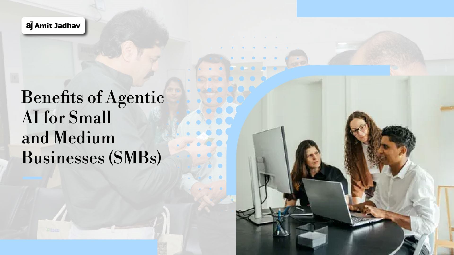 Benefits of Agentic AI for small and medium businesses improving automation productivity decision making and business growth