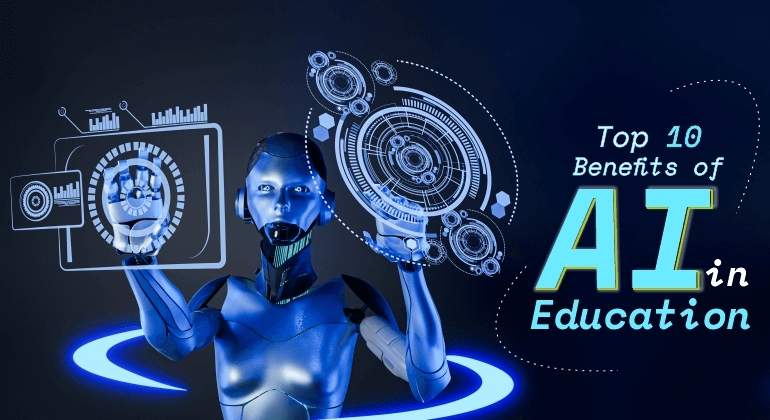 Top 10 Benefits of AI in Education