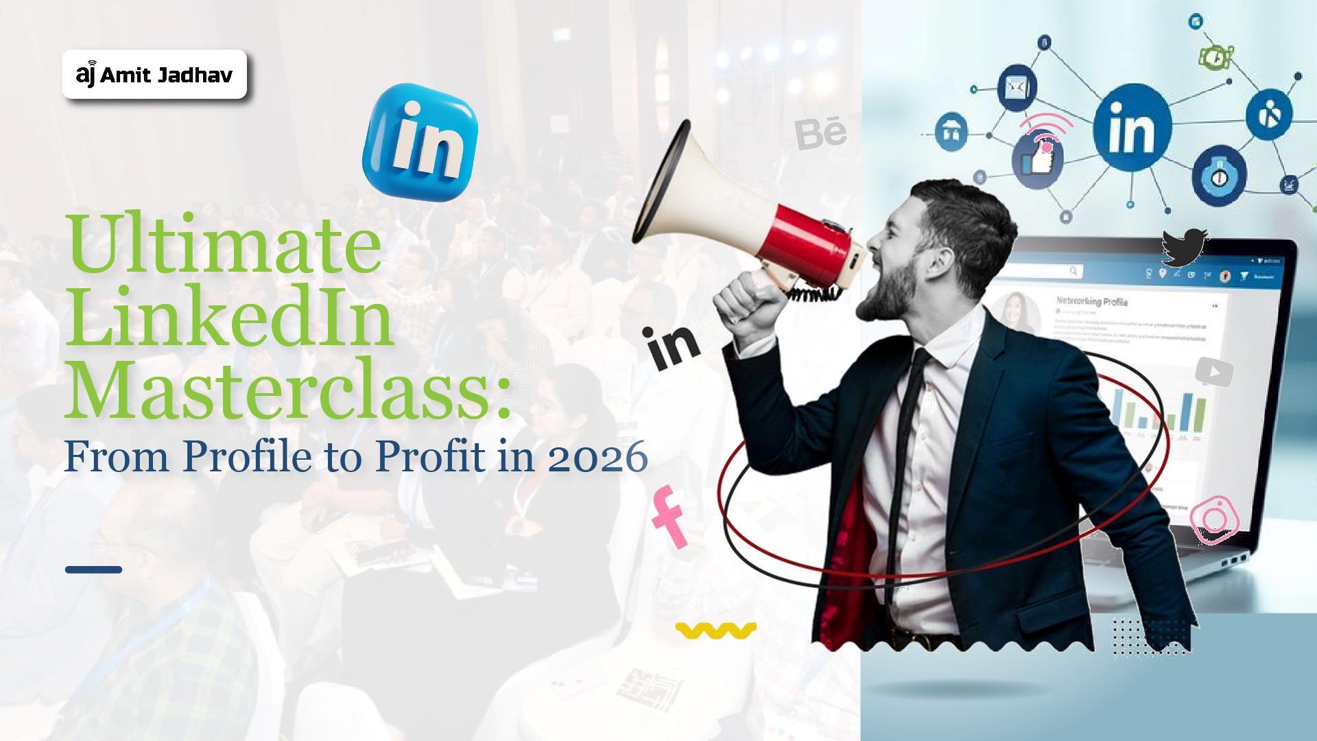 Ultimate LinkedIn Masterclass 2026 for profile optimization, personal branding, and LinkedIn lead generation